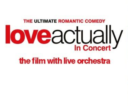 Love Actually In Concert - Film with Live Orchestra